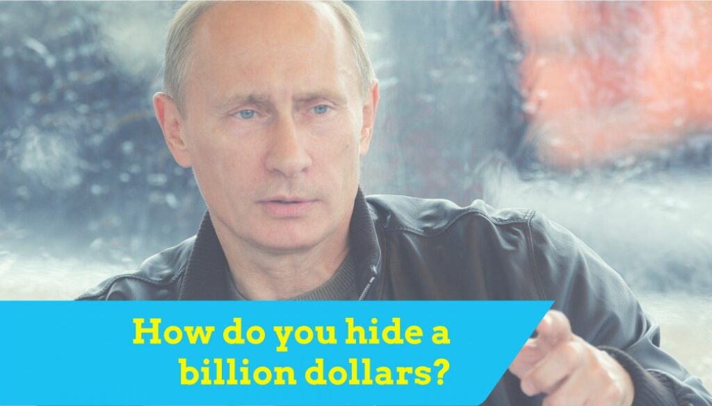 How do you hide a billion dollars-