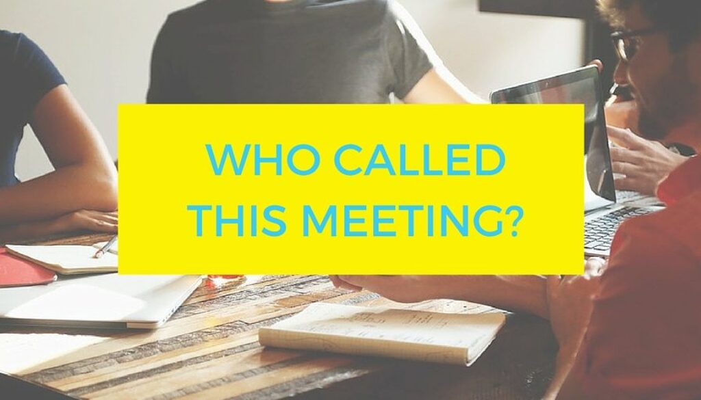 Who Called This Meeting
